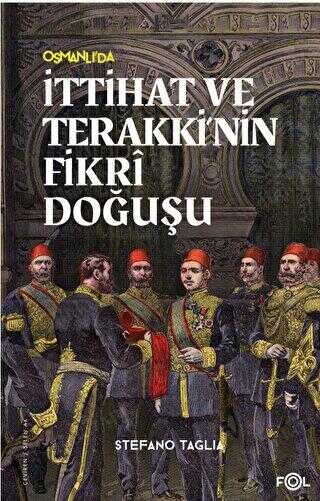 Osmanlı'da İttihat ve Terakki'nin Fikri Doğuşu kapağı