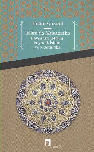 İslam`da Müsamaha Faysalü`t-tefrika beyne`l-İslam ve`z-zendeka kapağı