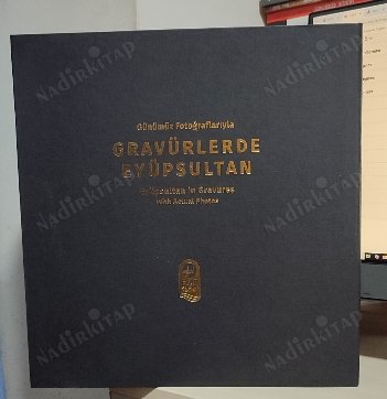 Günümüz Fotoğraflarıyla Gravürlerde Eyüp Sultan (Özel Kutulu- Ciltli) kapağı
