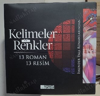 İskender Pala Romanlarından Kelimeler ve Renkler / 13 Roman 13 Resim - Sergi Kataloğu kapağı