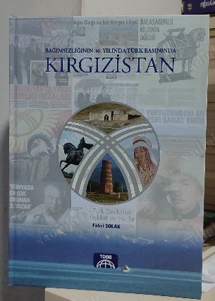 BAĞIMSIZLIĞININ 30. YILINDA TÜRK BASININDA KIRGIZİSTAN kapağı