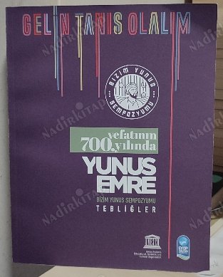 Gelin Tanış Olalım / Vefatının 700. Yılında Yunus Emre-Bizim Yunus Sempozyumu Tebliğler kapağı