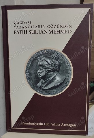 Çağdaşı Yabancıların Gözünden Fatih Sultan Mehmed (CİLTLİ) kapağı