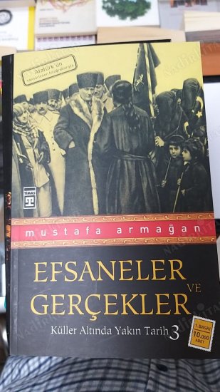 Efsaneler ve Gerçekler Küller Altında Yakın Tarih 3 Mustafa Armağan Timaş Yayınları kapağı