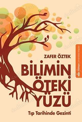 Bilimin Öteki Yüzü: Tıp Tarihinde Gezinti kapağı