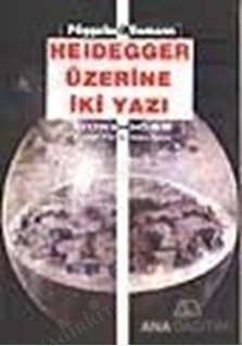 HEİDEGGER ÜZERİNE İKİ YAZI kapağı