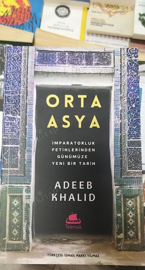 Orta Asya İmparatorluk Fetihlerinden Günümüze Yeni Bir Tarih kapağı
