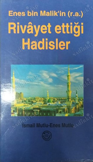 Enes bin Malik (r.a) Rivayet ettiği Hadisler kapağı