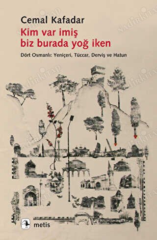 Kim var imiş biz burada yoğ iken kapağı
