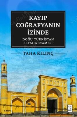Kayıp Coğrafyanın İzinde: Doğu Türkistan Seyahatnamesi kapağı