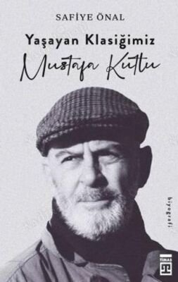 Yaşayan Klasiğimiz Mustafa Kutlu kapağı