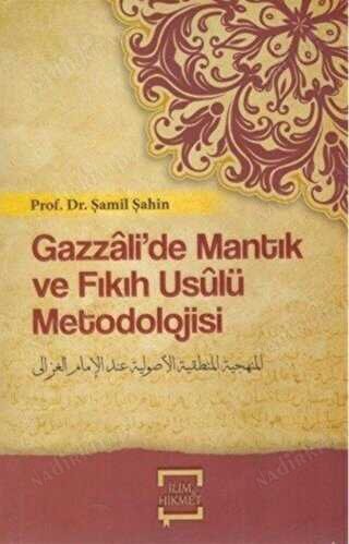 Gazzali'de Mantık Ve Fıkıh Usulü Metodolojisi kapağı
