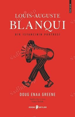 LOUIS - AUGUSTE BLANQUI - BİR İSYANCININ PORTRESİ kapağı