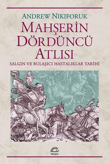 Mahşerin Dördüncü Atlısı Salgın ve Bulaşıcı Hastalıklar Tarihi kapağı