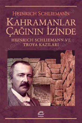 Kahramanlar Çağının İzinde Heinrich Schliemann ve Troya Kazılar kapağı