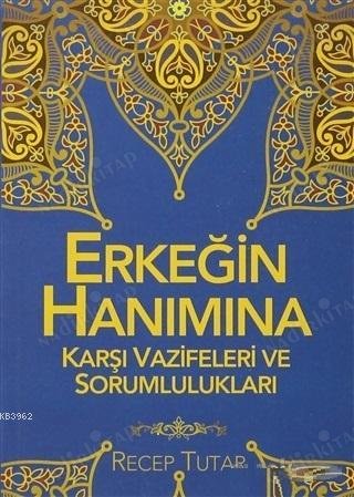ERKEĞİN HANIMINA KARŞI VAZİFELERİ VE SORUMLULUKLARI kapağı
