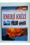 DÜNYA SORUNLARI ENERJİ KRİZİ BUGÜNÜN DÜNYASINA BAKIŞ kapağı