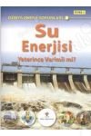 Dünya Enerji Sorunları Su Enerjisi Yeterince Verimli Mi? kapağı