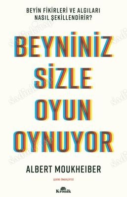 Beyniniz Sizle Oyun Oynuyor / Beyin Fikirleri ve Algıları Nasıl Şekillendirir? kapağı
