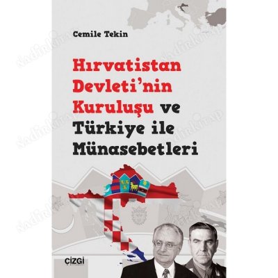 Hırvatistan Devletinin Kuruluşu ve Türkiye ile Münasebetleri kapağı