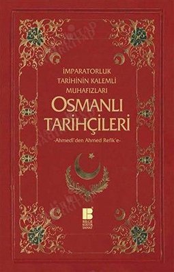 İmparatorluk Tarihinin Kalemli Muhafızları Osmanlı Tarihçileri kapağı