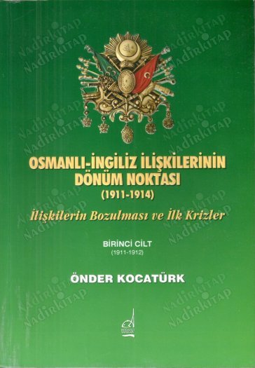 Osmanlı İngiliz İlişkilerinin Dönüm Noktası (1911-1912) 1. CİLD kapağı