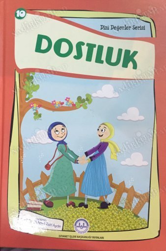 Dini Değerler Serisi - 10: Dostluk / Diyanet İşleri Başkanlığı Yayınları kapağı