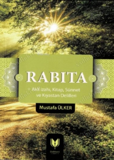 Rabıta (Aklî İzahı, Kitap, Sünnet ve Kıyastan Delilleri) kapağı