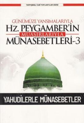 Günümüze Yansımalarıyla Hz. Peygamber'in Muasırlarıyla Münasebetleri 3 kapağı