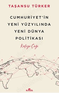 Cumhuriyet'in Yeni Yüzyılında Yeni Dünya Politikası kapağı