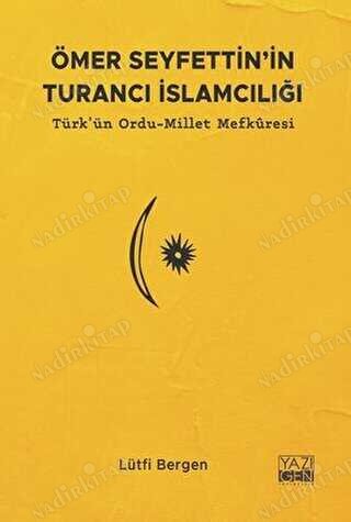 Ömer Seyfettin'in Turancı İslamcılığı / Türk'ün Ordu-Millet Mefkuresi kapağı