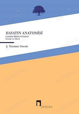 Hayatın Anatomisi - Canlılar Bilimi Felsefesi Evrim ve Ötesi kapağı