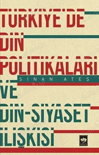 Türkiye'de Din Politikaları ve Din - Siyaset İlişkisi kapağı