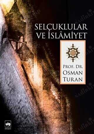 Selçuklular ve İslamiyet - OSMAN TURAN kapağı