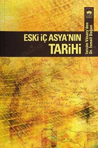 ESKİ İÇ ASYA'NIN TARİHİ Istvan Vasary kapağı