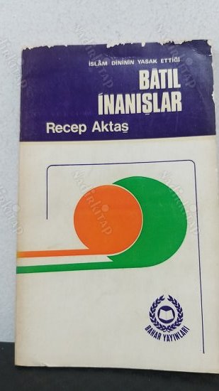 İSLAM DİNİNİN YASAK ETTİĞİ BATIL İNANIŞLAR kapağı