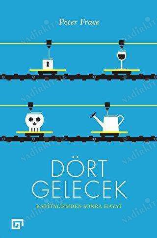 DÖRT GELECEK / KAPİTALİZMDEN SONRA HAYAT kapağı