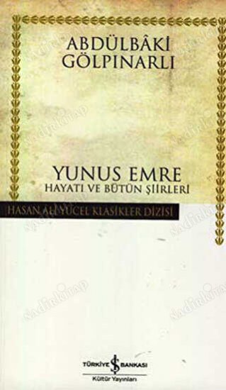 Yunus Emre Hayatı ve Bütün Şiirleri - Hasan Ali Yücel Klasikleri kapağı