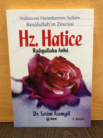 Hz. Hatice- Nübüvvet Hanedanının Sultanı Resullah'ın Zevcesi kapağı