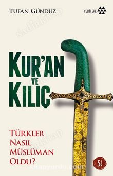 Kur'an ve Kılıç - Türkler Nasıl Müslüman Oldu? kapağı