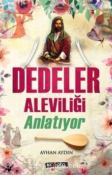 Dedeler Aleviliği Anlatıyor kapağı