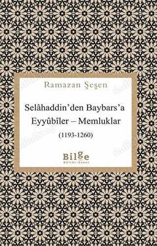 Selahaddin`den Baybars`a Eyyubiler - Memluklar 1193-1260 kapağı
