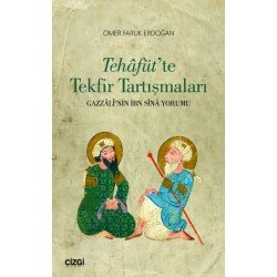 Tehafütte Tekfir Tartışmaları Gazzalinin İbn Sina Yorumu kapağı