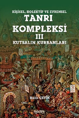 Kişisel Kolektif ve Evrensel TANRI KOMPLEKSİ - 3 Kutsalın Kurbanları kapağı