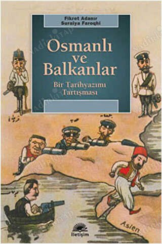 Osmanlı ve Balkanlar Bir Tarihyazımı Tartışması kapağı