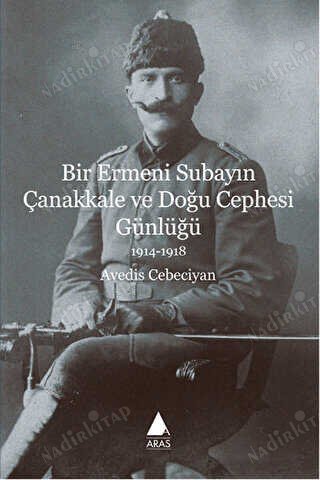 BİR ERMENİ SUBAYININ ÇANAKKALE VE DOĞU CEPHESİ GÜNLÜĞÜ 1914 1918 kapağı