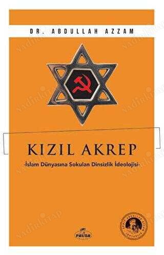 Kızıl Akrep İslam Dünyasına Sokulan Dinsizlik İdeolojisi kapağı