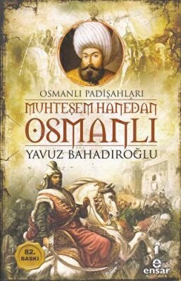Muhteşem Hanedan Osmanlı - Osmanlı Padişahları kapağı