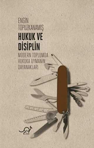 Hukuk ve Disiplin Modern Toplumda Hukuka Uymanın Dayanakları kapağı