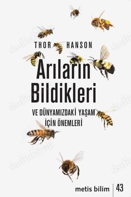 Arıların Bildikleri ve Dünyamızdaki Yaşam İçin Önemleri kapağı